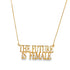 A gold chain necklace displays a pendant featuring the empowering feminist statement "The Future is Female" in bold block letters.